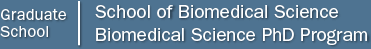 School of Biomedical Science Biomedical Science PhD Program