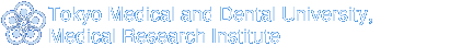 Tokyo Medical and Dental University, Medical Research Institute 