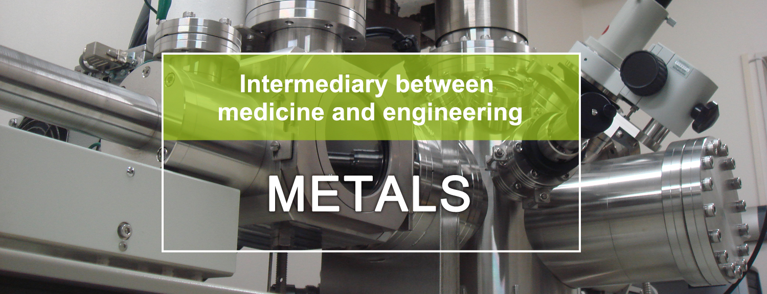 Intermediary between medicine and engineering: Metals