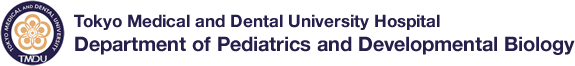 Tokyo Medical and Dental University Hospital Department of Pediatrics and Developmental Biology